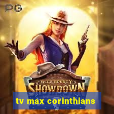 tv max corinthians